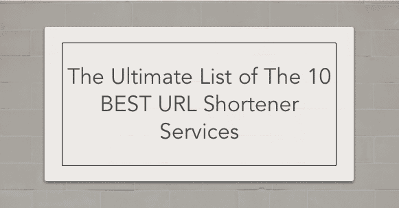 The 10 Best URL Shortener Services | Intelligent Economist